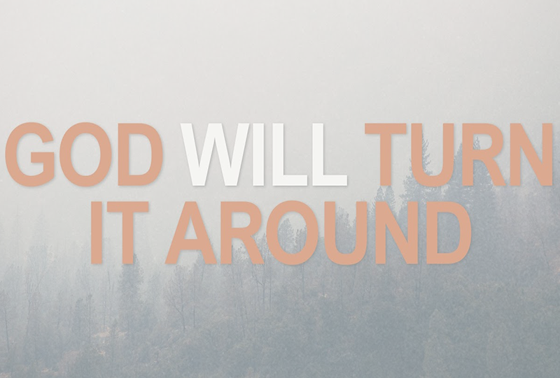 GOD WILL TURN IT AROUND